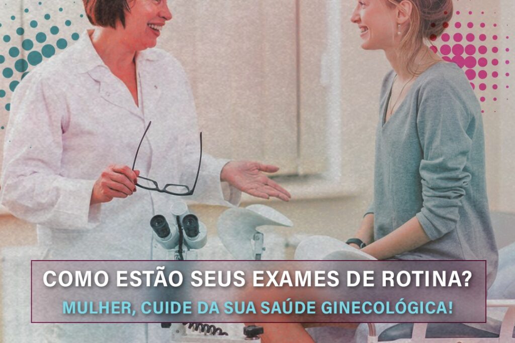 Como estão seus exames de rotina Cuide da sua saúde ginecológica Socego